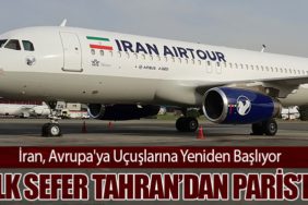 İran, Avrupa'ya Uçuşlarına Yeniden Başlıyor: İlk Sefer Tahran’dan Paris’e
