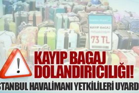 Kayıp Bagaj Dolandırıcılığı! İstanbul Havalimanı Yetkilileri Uyardı