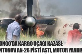 Kongo’da Kargo Uçağı Kazası: Antonov An-26 Pisti Aştı, Motor Yandı!