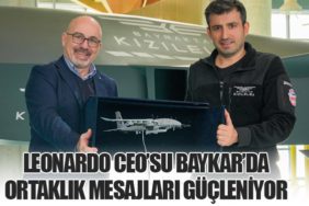 Leonardo CEO’su Baykar’da: Ortaklık Mesajları Güçleniyor