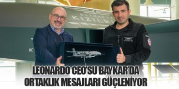 Leonardo CEO’su Baykar’da: Ortaklık Mesajları Güçleniyor