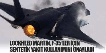 Lockheed Martin, F-35’ler için Sentetik Yakıt Kullanımını Onayladı
