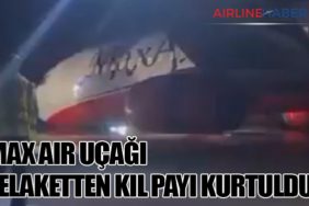 Max Air Uçağı Felaketten Kıl Payı Kurtuldu