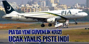PIA’da Yeni Güvenlik Krizi: Uçak Yanlış Piste İndi
