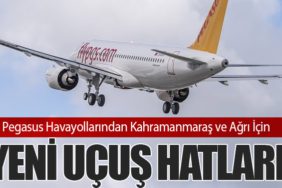 Pegasus Havayollarından Kahramanmaraş ve Ağrı İçin Yeni Uçuş Hatları