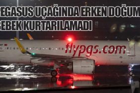 Pegasus Uçağında Erken Doğum. Bebek Kurtarılamadı