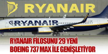 Ryanair Filosunu 29 Yeni Boeing 737 MAX ile Genişletiyor