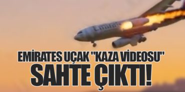 Emirates “Kaza Videosu” Sahte Çıktı!