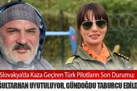 Slovakya’da Kaza Geçiren Türk Pilotların Son Durumu: Oğultarhan Uyutuluyor, Gündoğdu Taburcu Edildi