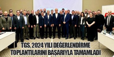 TGS, 2024 Yılı Değerlendirme Toplantılarını Başarıyla Tamamladı