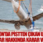 Trabzon'da Pistten Çıkan Uçak: Pilotlar Hakkında Karar Verildi