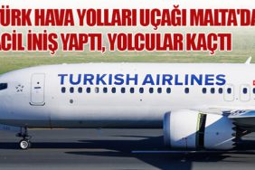 Türk Hava Yolları Uçağı Malta'da Acil İniş Yaptı, Yolcular Kaçtı