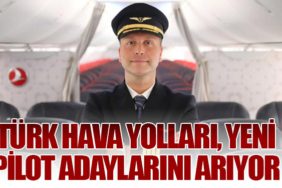 Türk Hava Yolları, Yeni Pilot Adaylarını Arıyor