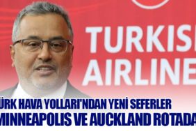 Türk Hava Yolları'ndan Yeni Seferler: Minneapolis ve Auckland Rotada