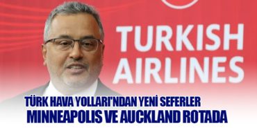 Türk Hava Yolları’ndan Yeni Seferler: Minneapolis ve Auckland Rotada