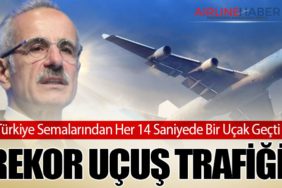 Türkiye Semalarından Her 14 Saniyede Bir Uçak Geçti: Rekor Uçuş Trafiği