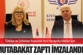 Türkiye ve Sırbistan Arasında Yeni Havayolu Hatları İçin Mutabakat Zaptı İmzalandı