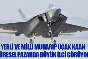 Yerli ve Milli Muharip Uçak KAAN: Küresel Pazarda Büyük İlgi Görüyor