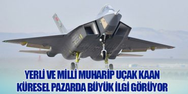 Yerli ve Milli Muharip Uçak KAAN: Küresel Pazarda Büyük İlgi Görüyor