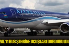 AZAL 11 Rus Şehrine Uçuşları Durduruldu