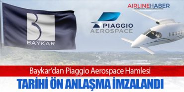 Baykar’dan Piaggio Aerospace Hamlesi: Tarihi Ön Anlaşma İmzalandı