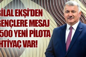 Bilal Ekşi’den Gençlere Mesaj:1500 Yeni Pilota İhtiyaç Var!
