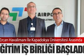 Ercan Havalimanı İle Kapadokya Üniversitesi Arasında Eğitim İş Birliği Başladı