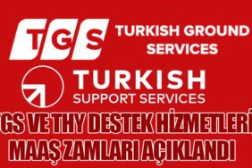 TGS ve THY Destek Hizmetleri Maaş Zamları Açıklandı
