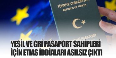Yeşil ve Gri Pasaport Sahipleri İçin ETIAS İddiaları Asılsız Çıktı