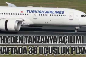 Türk Hava Yolları’ndan Tanzanya Açılımı: Haftada 38 Uçuşluk Plan