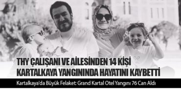 THY Çalışanı ve Ailesinden 14 Kişi Kartalkaya Yangınında Hayatını Kaybetti