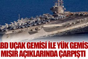ABD Uçak Gemisi ile Yük Gemisi Mısır Açıklarında Çarpıştı