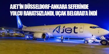 AJet’in Düsseldorf-Ankara Seferinde Yolcu Rahatsızlandı, Uçak Belgrad’a İndi