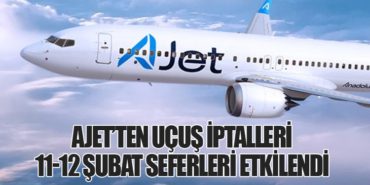 AJet’ten Uçuş İptalleri: 11-12 Şubat Seferleri Etkilendi