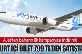 AJet’ten baharın ilk kampanyası İndirimli yurt içi bilet 799 TL’den satışta