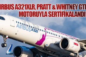 Airbus A321XLR, Pratt & Whitney GTF Motoruyla Sertifikalandı!