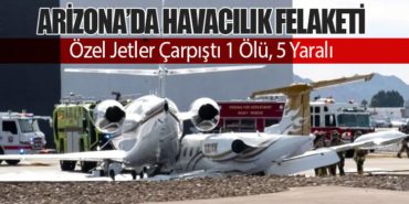 Arizona’da Havacılık Felaketi: Özel Jetler Çarpıştı 1 Ölü, 5 Yaralı