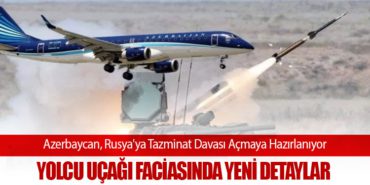 Azerbaycan, Rusya’ya Tazminat Davası Açmaya Hazırlanıyor: Yolcu Uçağı Faciasında Yeni Detaylar