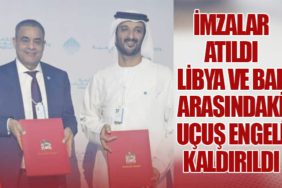 İmzalar Atıldı: Libya ve BAE Arasındaki Uçuş Engeli Kaldırıldı