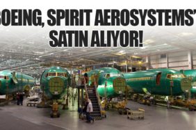 Boeing, Spirit AeroSystems’i Satın Alıyor!