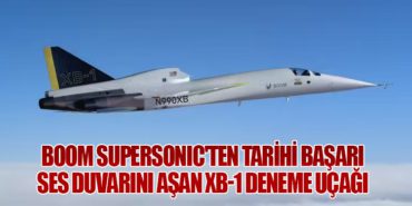 Boom Supersonic’ten Tarihi Başarı: Ses Duvarını Aşan XB-1 Deneme Uçağı