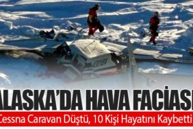 Alaska’da Hava Faciası: Cessna Caravan Düştü, 10 Kişi Hayatını Kaybetti