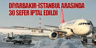 Diyarbakır-İstanbul Arasında 30 Sefer İptal Edildi