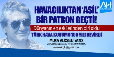 Havacılıktan ‘Asil’ bir patron geçti! Dünyanın en eskilerinden biri oldu Türk Hava Kurumu 100 yılı devirdi