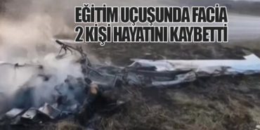 Eğitim Uçuşunda Facia: 2 Kişi Hayatını Kaybetti
