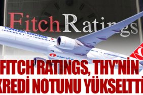 Fitch Ratings, Türk Hava Yolları’nın Kredi Notunu Yükseltti