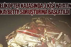 Helikopter Kazasında 3 Kişi Hayatını Kaybetti! Soruşturma Başlatıldı