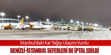 İstanbul’daki Kar Yağışı Ulaşımı Vurdu: Denizli-İstanbul Seferleri de İptal Edildi