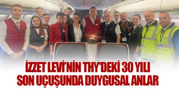 İzzet Levi’nin THY’deki 30 Yılı: Son Uçuşunda Duygusal Anlar