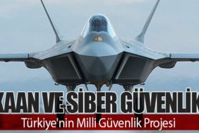 KAAN ve Siber Güvenlik: Türkiye'nin Milli Güvenlik Projesi